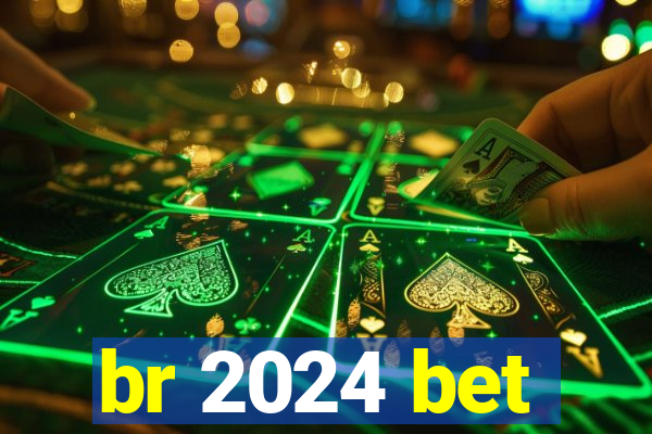 br 2024 bet